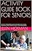 ACTIVITY GUIDE BOOK FOR SENIOR LIVING: ACTIVITY PROGRAM GUIDE FOR ASSISTED LIVING, MEMORY CARE HOMES & ADULT DAY PROGRAMS