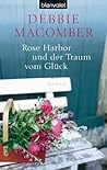 Rose Harbor und der Traum von Glück by Debbie Macomber