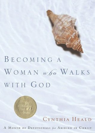 Becoming a Woman Who Walks with God: A Month of Devotionals for Abiding in Christ (Bible Studies: Becoming a Woman)