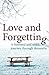 Love and Forgetting: A husband and wife's journey through dementia