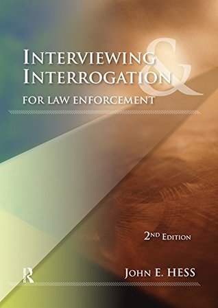 Interviewing and Interrogation for Law Enforcement (Kindle Edition)