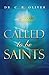 Called to be Saints by C.R. Oliver