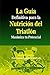La Guia Definitiva para la Nutricion del Triatlon: Maximiza tu Potencial (Spanish Edition)