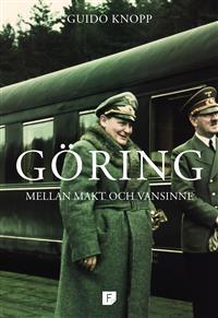 Göring - mellan makt och vansinne