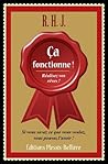 Ça fonctionne !: Si vous savez ce que vous voulez, vous pouvez l'avoir ! (French Edition)