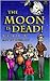 The Moon is Dead!