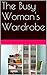 The Busy Woman's Wardrobe by Sam Bell