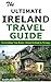 Ireland Travel Guide: Everything You Know About Ireland Is Wrong