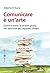 Comunicare è un'arte: Come trovare la strada giusta nel labirinto dei rapporti umani (Res humanae Vol. 39) (Italian Edition)