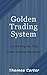 Golden Trading System; 5 Solid Step-By-Step Forex Trading Str... by Thomas Carter