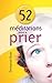52 méditations pour prier (French Edition)