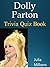 Dolly Parton Trivia Quiz Book