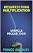 Resurrection Multiplication: Miracle Production (Success, #5)