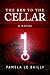 The Key To The Cellar: A novel.