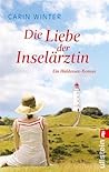 Die Liebe der Inselärztin: Ein Hiddensee-Roman (Die Inselärztin) Die Liebe der Inselärztin: Ein Hiddensee-Roman (Die Inselärztin)