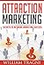 Attraction Marketing: Secrets To Network Marketing Success