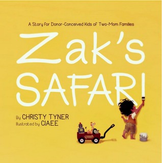 Zak's Safari: A Story about Donor-Conceived Kids of Two-Mom Families (Paperback)