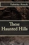 These Haunted Hills