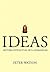 Ideas: Historia intelectual de la humanidad (Serie Mayor) (Spanish Edition)