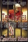 Gridiron Cage (Master & Servant, #2) Gridiron Cage (Master & Servant, #2)
