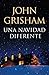 Una Navidad diferente by John Grisham