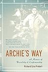 Archie's Way: A Memoir of Craftsmanship and Friendship Archie's Way: A Memoir of Craftsmanship and Friendship