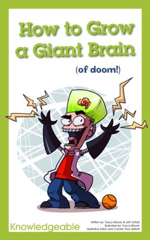 How to Grow a Giant Brain (of doom!) (Citizenship for Kids: Character education and social responsibility Book 4)