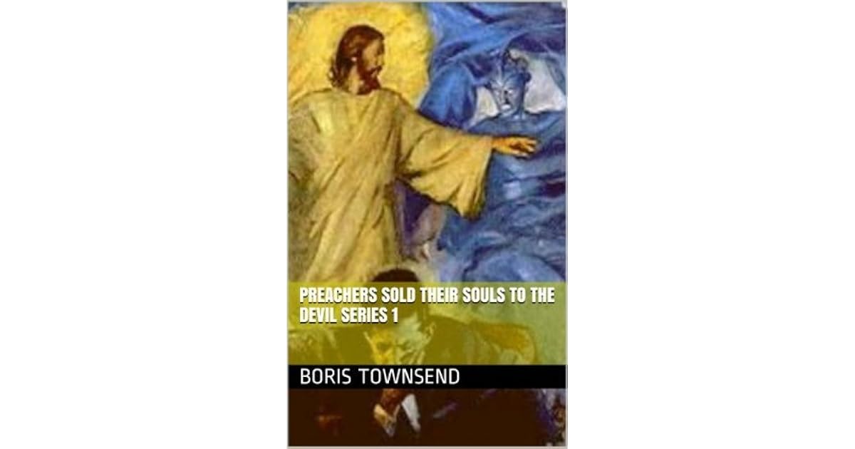 Preachers Sold Their Souls To The Devil Series 1 by Boris Townsend