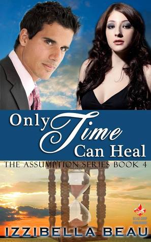 Only Time Can Heal (Assumption, #4)