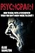 Psychopath: How to Deal with a Psychopath when You Don't Know Where to Start!
