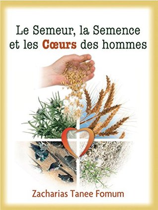 Le Semeur, La Semence Et Les Coeurs Des Hommes (Practical Helps in Sanctification t. 4)