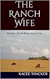 The Ranch Wife: The Real Life of a Ranch Hand's Wife The Ranch Wife: The Real Life of a Ranch Hand's Wife