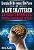 Learning to Re-connect the Pieces of a Life Shattered by PTSD: A Compassionate Post Traumatic Stress Syndrome Guide, with PTSD Treatment and Mental Health Recovery