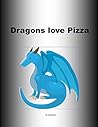 Dragons love pizza