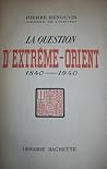 La Question d'Extrème-Orient 1840-1940 La Question d'Extrème-Orient 1840-1940