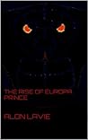 The Rise of Europa Prince (THE VENOM SECTOR Book 1)