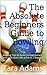 Bowling: The Absolute Beginners Guide to Bowling: Bowling Tips to Build Fundamentals and Execution Like a Pro in 7 Days or Less (Bowling Basics, Bowling Fundamentals, Bowling Tips, Bowling Execution)