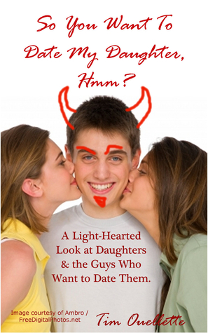 So You Want to Date My Daughter, Hmm??