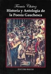 Historia y antología de la poesía gauchesca
