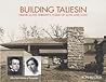 Building Taliesin...