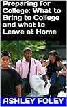 Preparing for College: What to Bring to College and what to Leave at Home