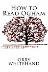 How to Read Ogham (Apophis Club Practical Guides Book 1)