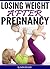 Losing Weight After Pregnancy: How to Lose Weight after Having a Baby