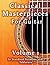 Classical Masterpieces for Guitar Volume 1 (Learn how to play classical guitar)