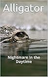 Alligator: Nightmare in the Daytime