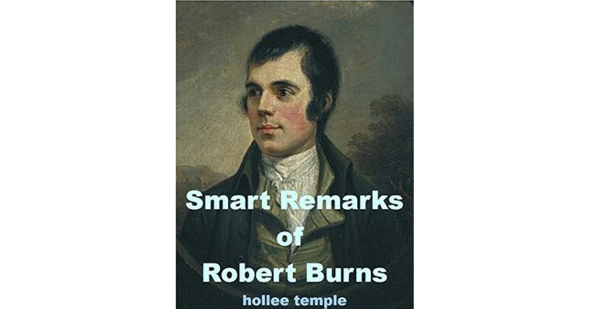 Smart Remarks Of Robert Burns By Hollee Temple goodreads
