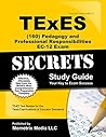 TExES Pedagogy and Professional Responsibilities EC-12 (160) Secrets Study Guide: TExES Test Review for the Texas Examinations of Educator Standards