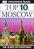 Top 10 Moscow by D.K. Eyewitness Travel