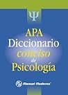 APA. Diccionario conciso de Psicología: American Psychological Association (Spanish Edition)