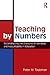 Teaching By Numbers: Deconstructing the Discourse of Standards and Accountability in Education (Studies in Curriculum Theory)